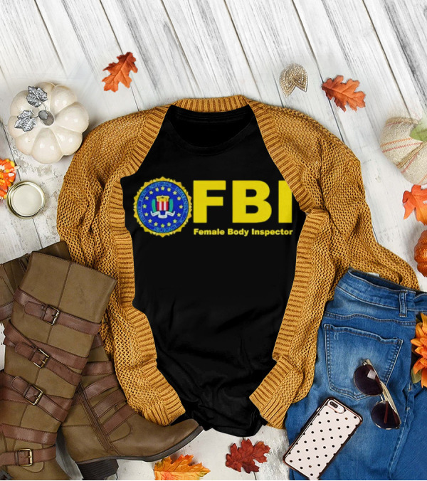 FBI Female Body Inspector Official Seal T-Shirt
