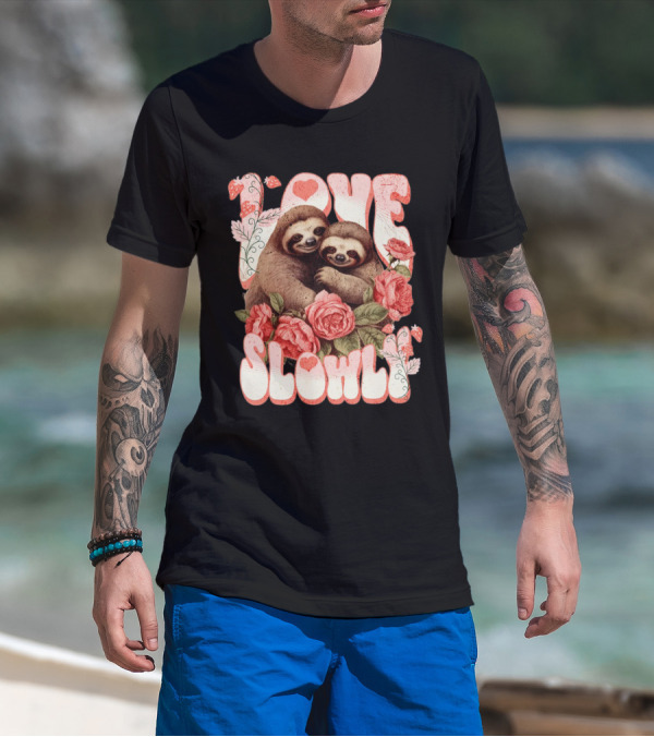 Love Slowly Sloth Couple Romance Valentine Heart Roses T-Shirt