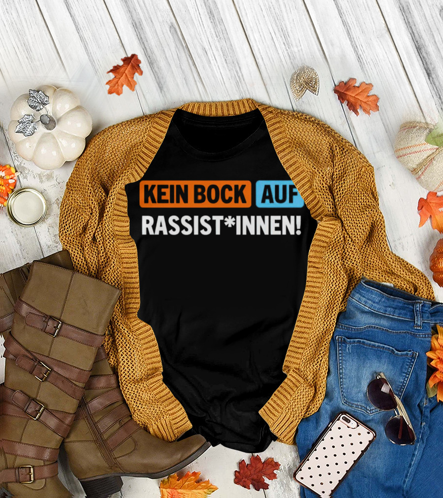 Kein Bock Auf Rassist*innen T-Shirt