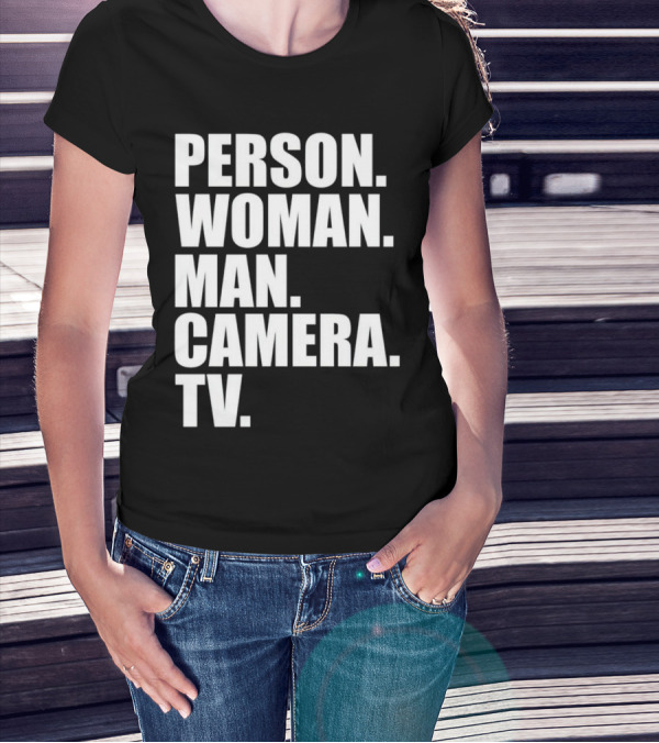 Person Woman Man Camera TV Phrase T-Shirt