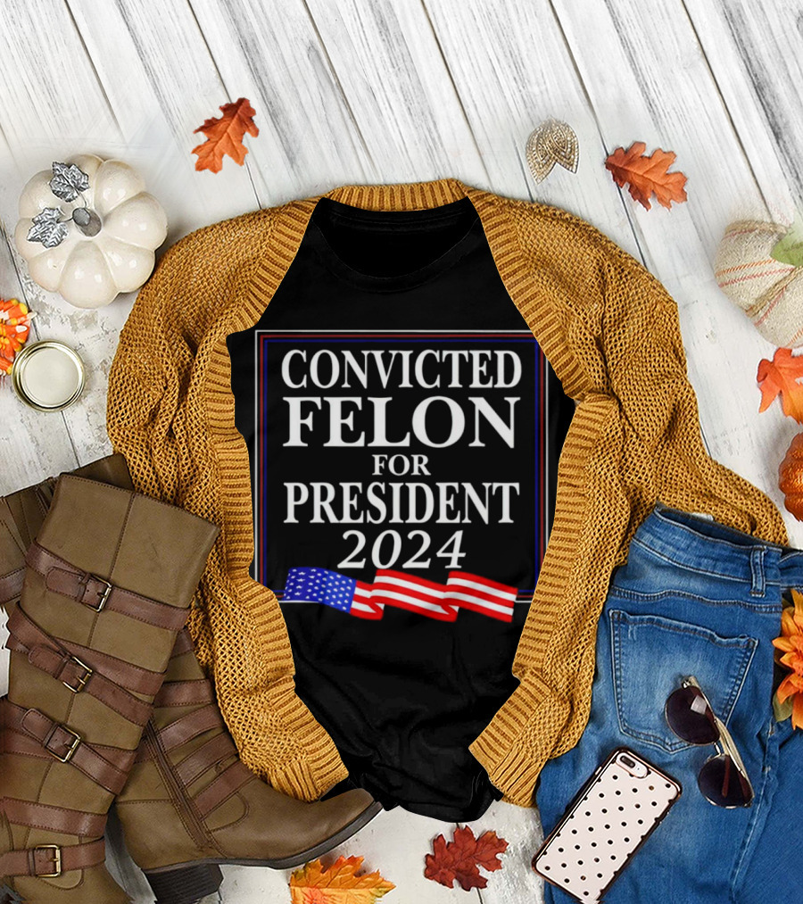 Convicted Felon for President 2024 with American Flag Elements T-Shirt