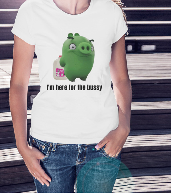 Bad Piggies I'm Here For The Bussy Femboy Milk T-Shirt