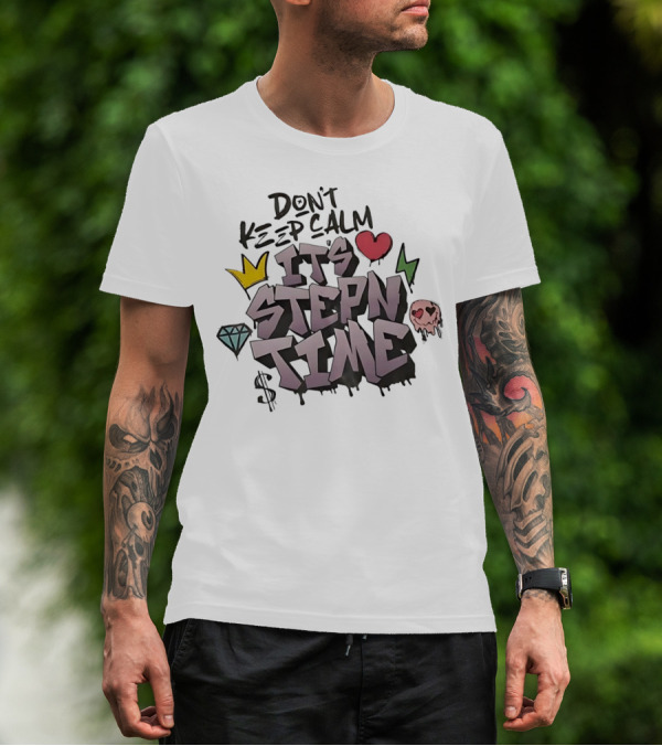 Don’t Keep Calm It’s Stepn Time Heart Crown Skull Diamond Lightning Dollar T-Shirt
