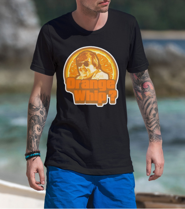 Orange Whip? John Candy Retro Comedy T-Shirt