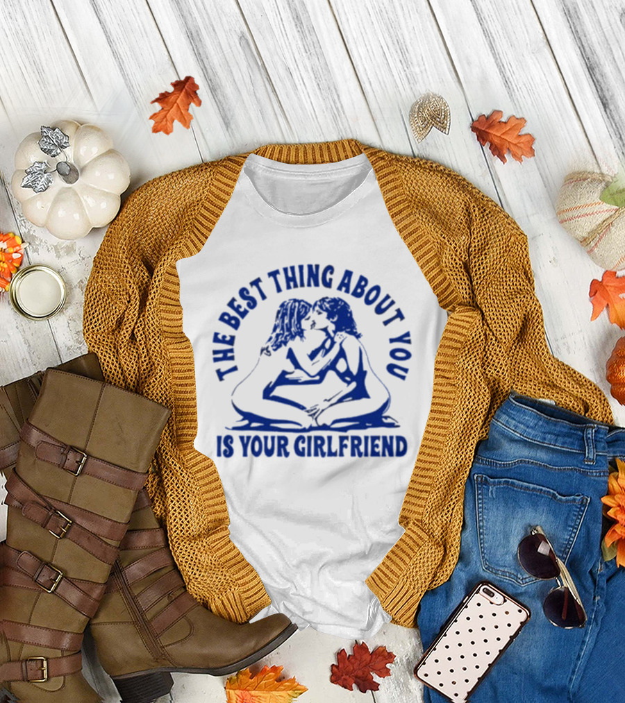 Maison Rapito The Best Thing About You Is Your Girlfriend Embrace Text T-Shirt