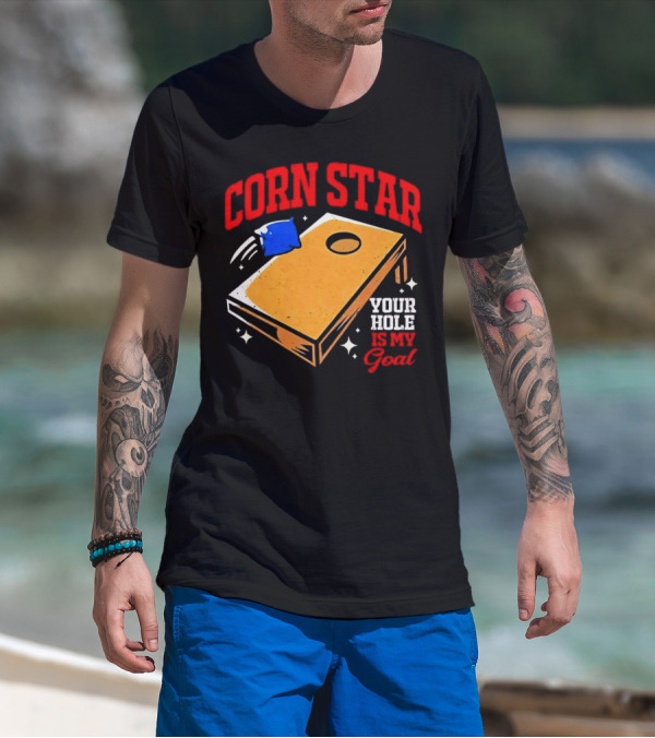 CORN STAR Your Hole Is My Goal Cornhole Game Target T-Shirt