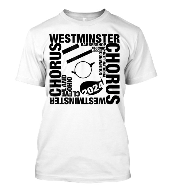 Westminster Chorus Cleveland Ohio Barbershop Harmony Society 2024 International Convention T-Shirt