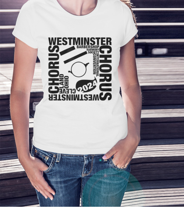 Westminster Chorus Cleveland Ohio Barbershop Harmony Society 2024 International Convention T-Shirt