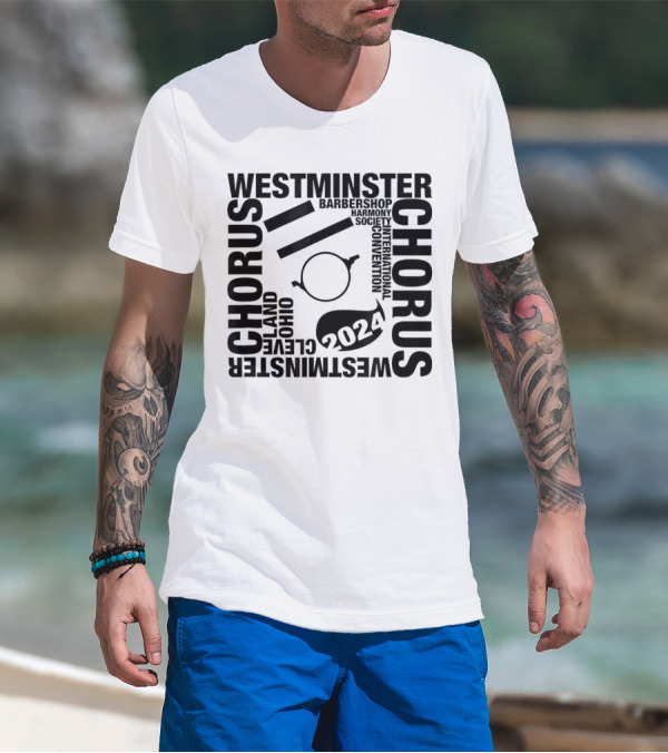 Westminster Chorus Cleveland Ohio Barbershop Harmony Society 2024 International Convention T-Shirt