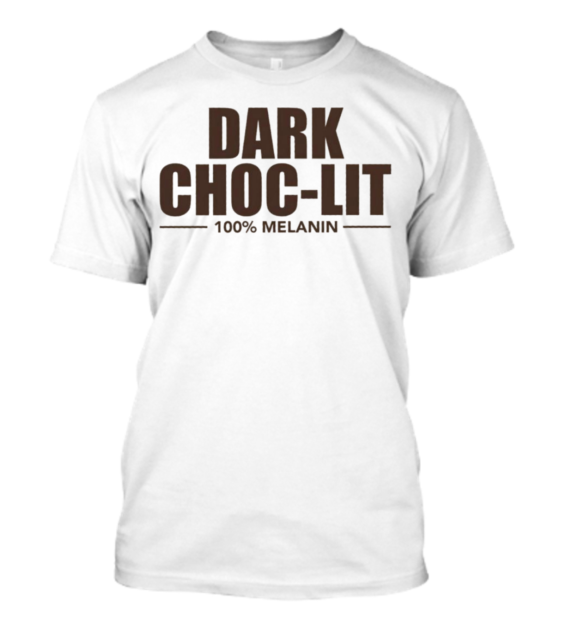Dark Choc-Lit 100% Melanin Empowerment T-Shirt