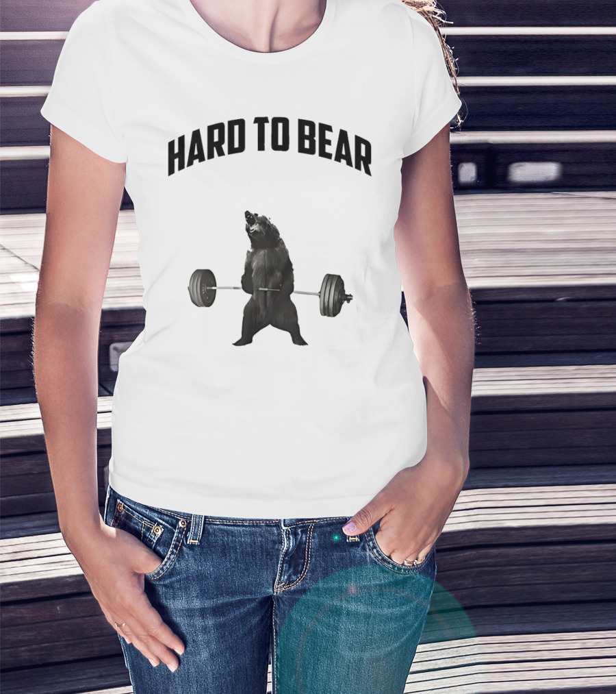 Hard To Bear Weightlifting Gym Bear T-Shirt