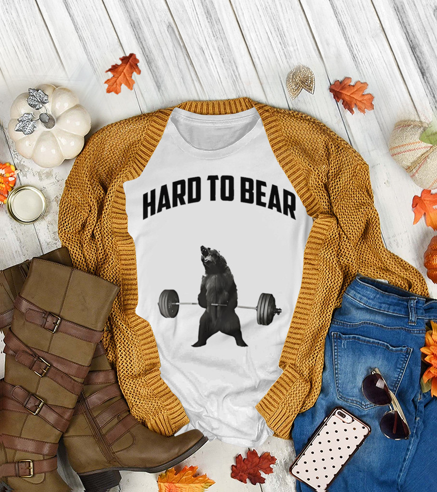 Hard To Bear Weightlifting Gym Bear T-Shirt