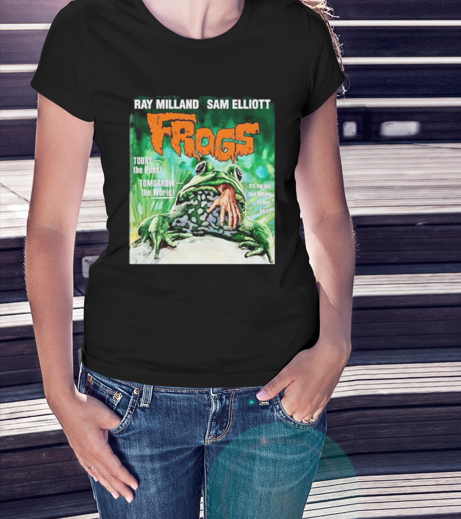 Ray Milland Sam Elliott Frogs Today The Pond Tomorrow The World It's The Day That Nature Strikes Back T-Shirt