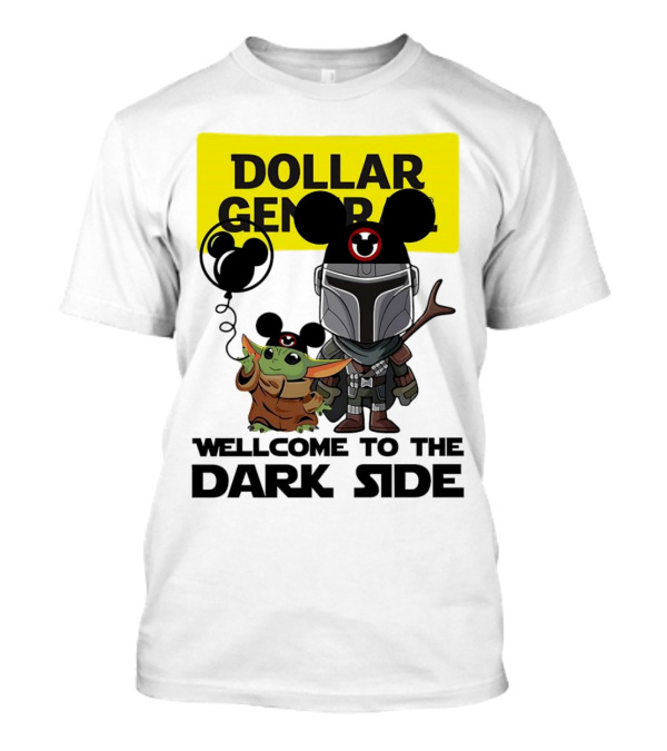 Dollar General Welcome To The Dark Side With Baby Yoda And Mandalorian Mickey Ears T-Shirt
