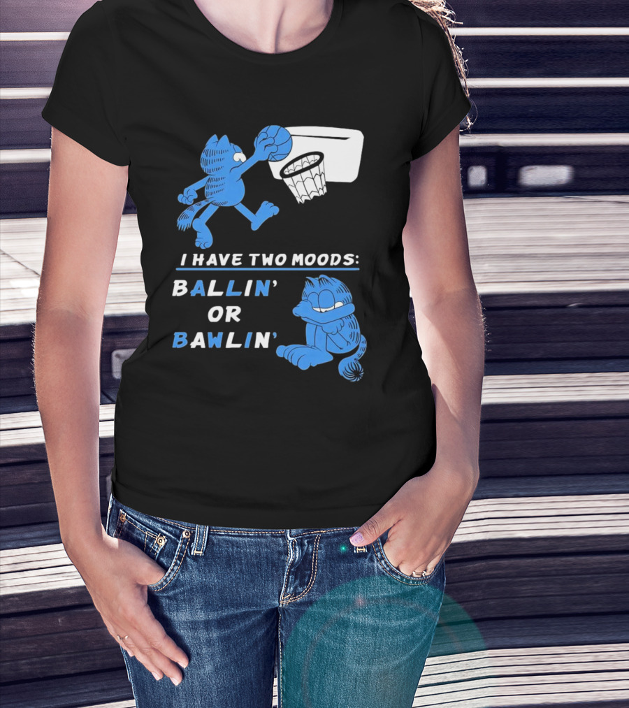 I Have Two Moods: Ballin' Or Bawlin' Garfield Playing Basketball And Crying T-Shirt