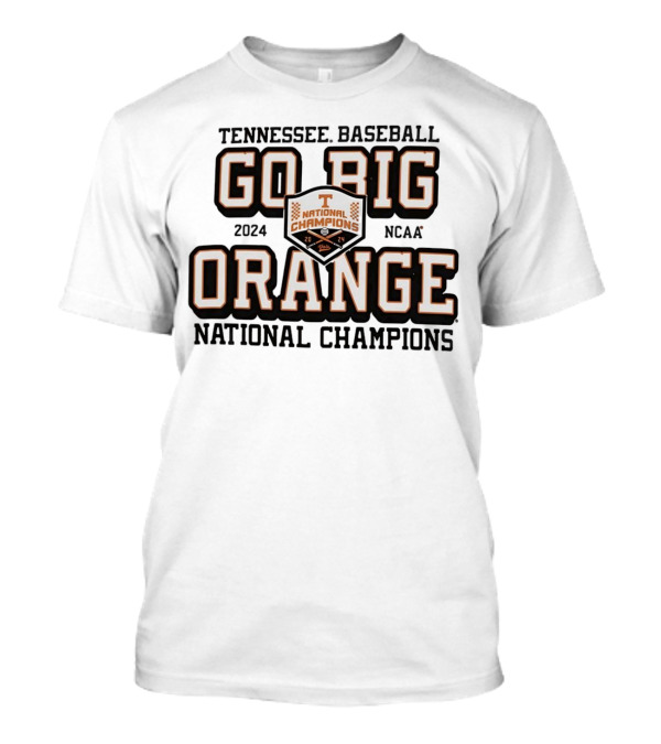 Tennessee Baseball Go Big Orange NCAA National Champions T-Shirt