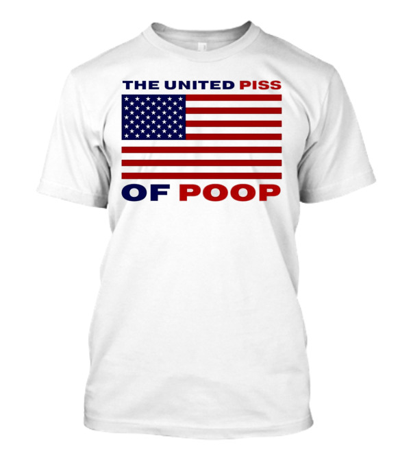 The United Piss Of Poop America Flag T-Shirt