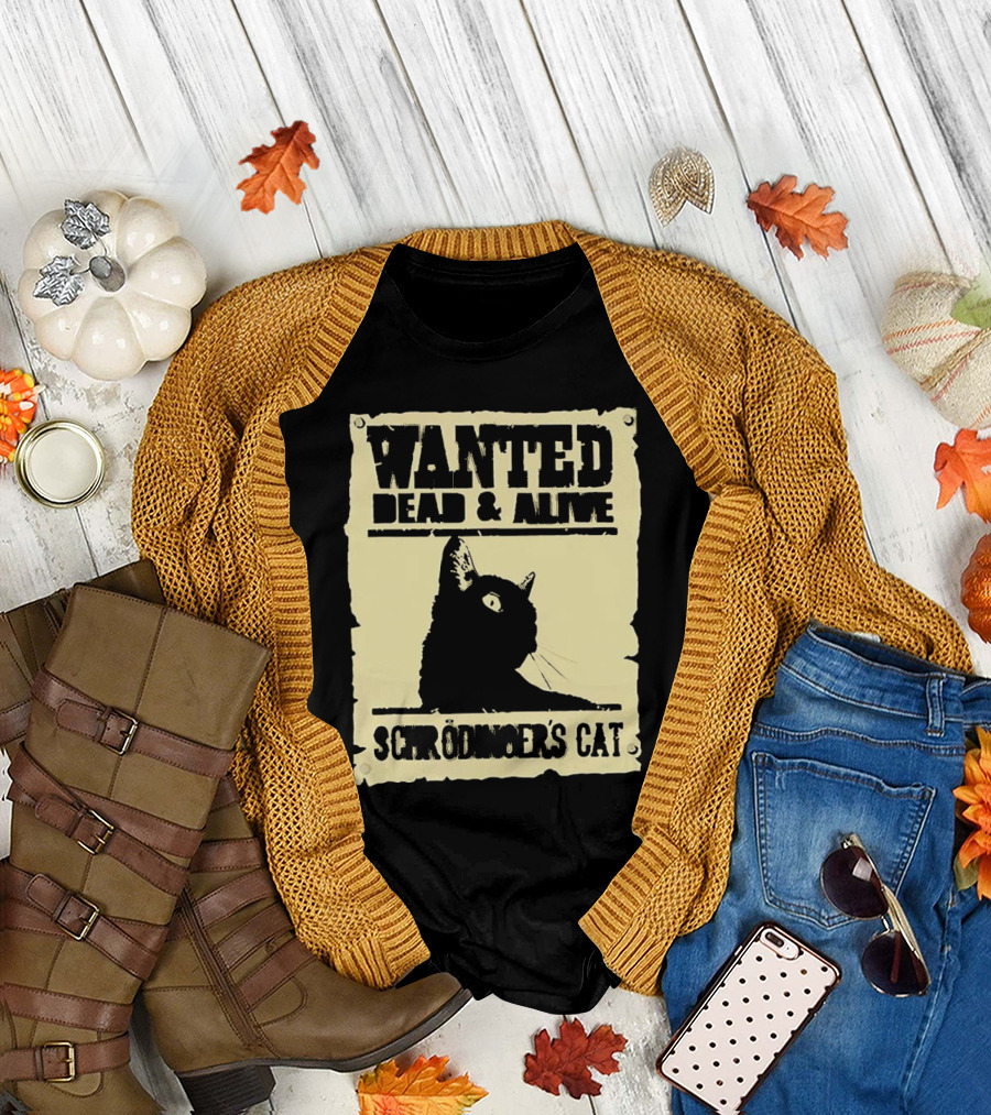 Wanted Dead and Alive Schrödinger’s Cat Black Cat T-Shirt