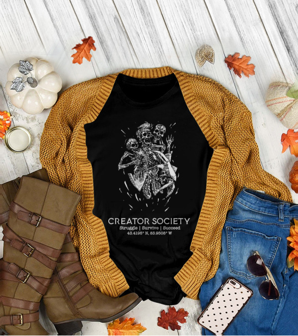 Creator Society Skeleton Struggle Survive Succeed 43.4195° N 83.9508° W T-Shirt