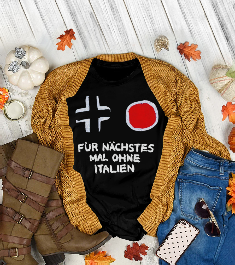 Kreuz und Kreis Für Nächstes Mal Ohne Italien T-Shirt