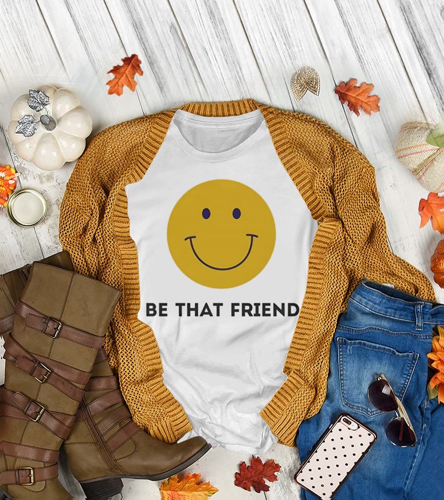 Smiley Face Be That Friend T-Shirt