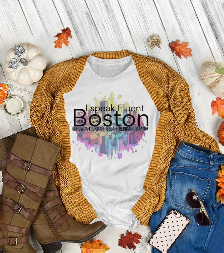 I Speak Fluent Boston Chowdah Lickah Beeah Blinkah Suppah Packie Wicked Awesome Bang a Uey T-Shirt