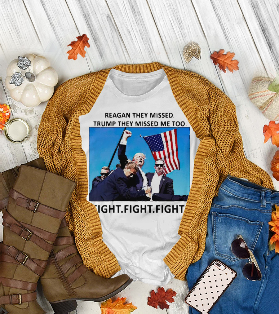 Reagan They Missed Trump They Missed Me Too Fight Fight Fight American Flag Scene T-Shirt