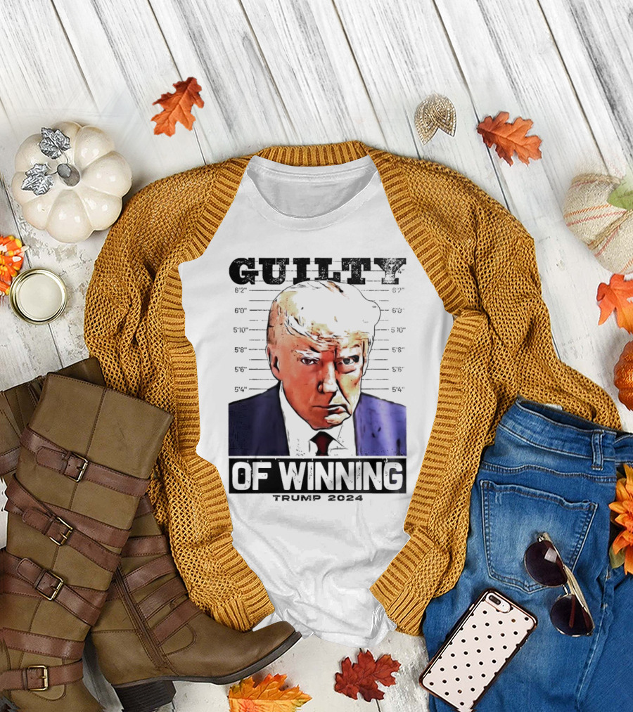 Guilty of Winning Trump T-Shirt