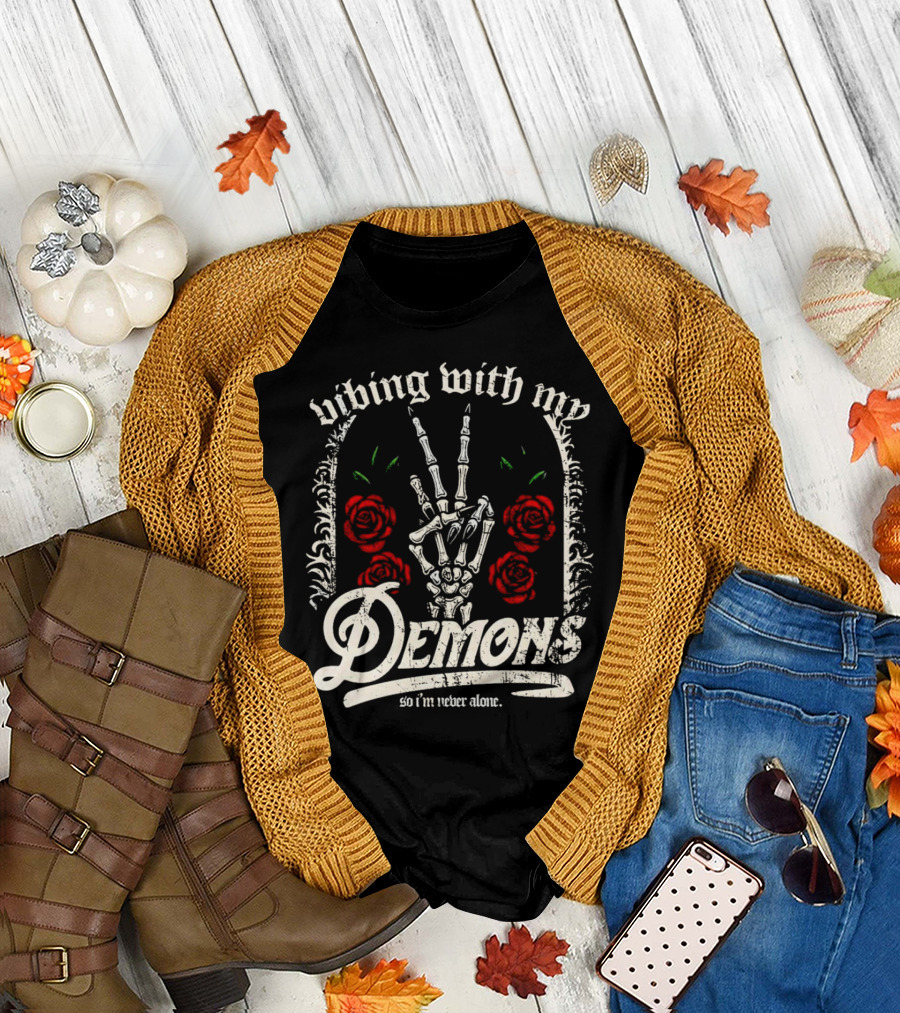 Vibing with My Demons So I'm Never Alone Roses Skeleton Hand Gothico T-Shirt