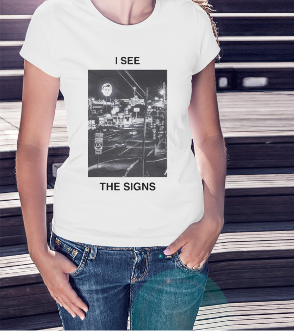 I SEE THE SIGNS Neon Night Cityscape Scene T-Shirt