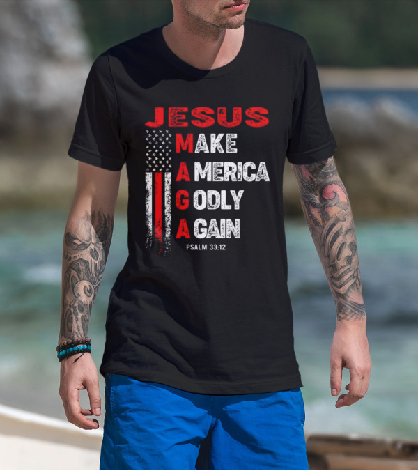 Jesus Make America Godly Again Psalm 33:12 MAGA USA Flag T-Shirt
