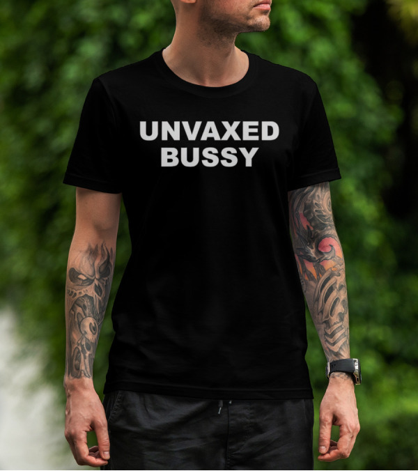 UNVAXED BUSSY BLACK FONT CONTRASTING T-Shirt