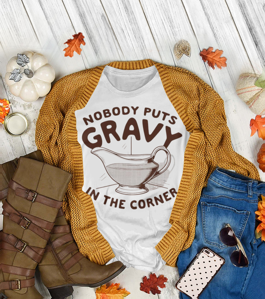 Nobody Puts Gravy in the Corner Gravy Boat Dance Reference T-Shirt