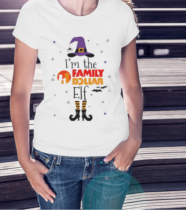 I’m The Family Dollar Elf Witch Halloween T-Shirt