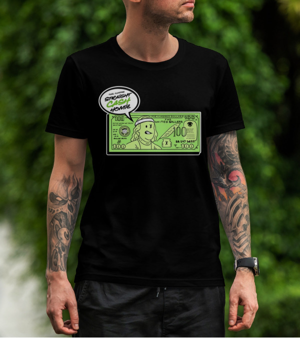 Straight Cash Homie One Hundred Dollars The United Ballers T-Shirt