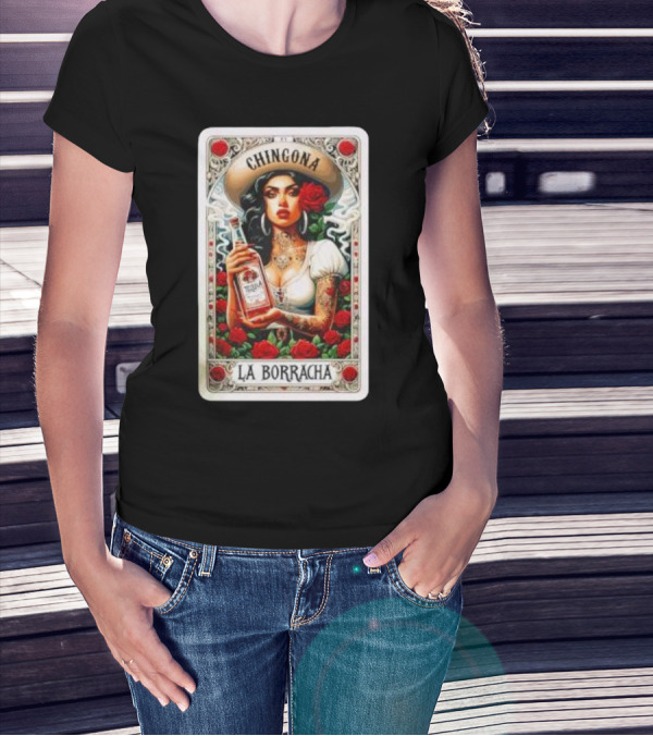 Chingona La Borracha Tequila Y Chisme Roses Tattoo Art Retro Style Woman T-Shirt