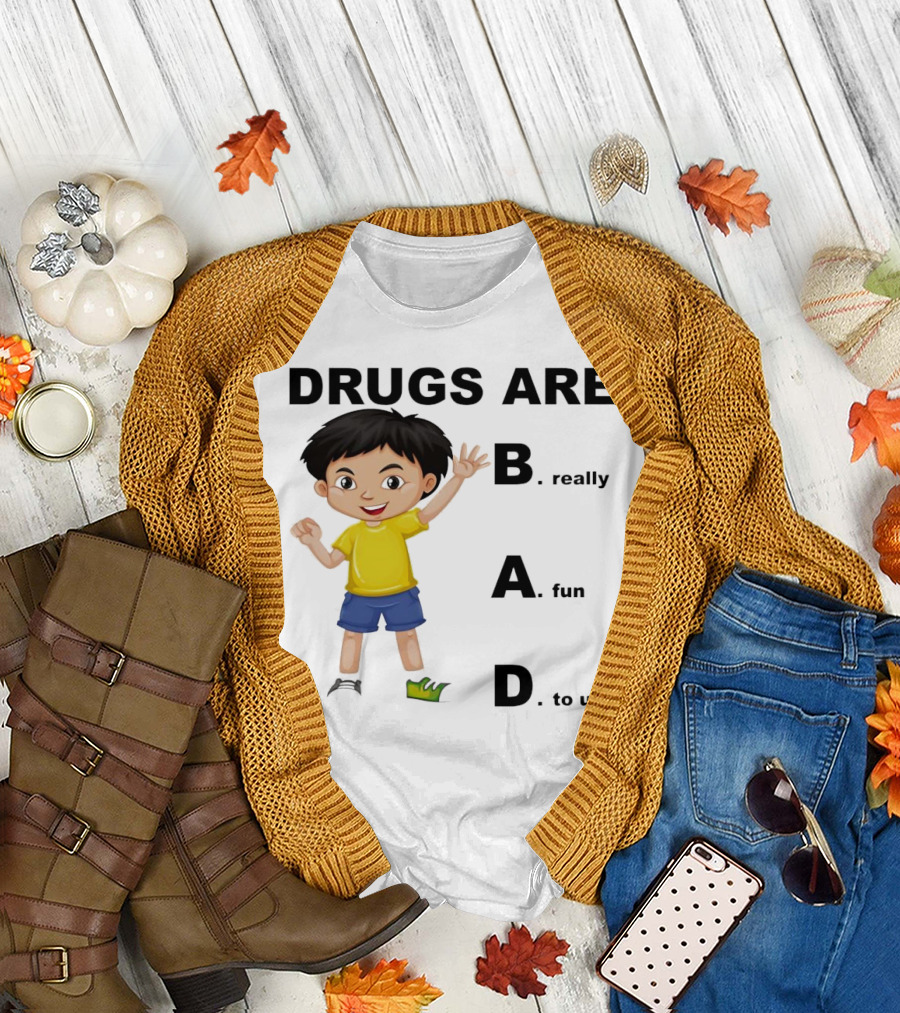 DRUGS ARE BAD B. Really A. Fun D. To Use Kid Boy T-Shirt