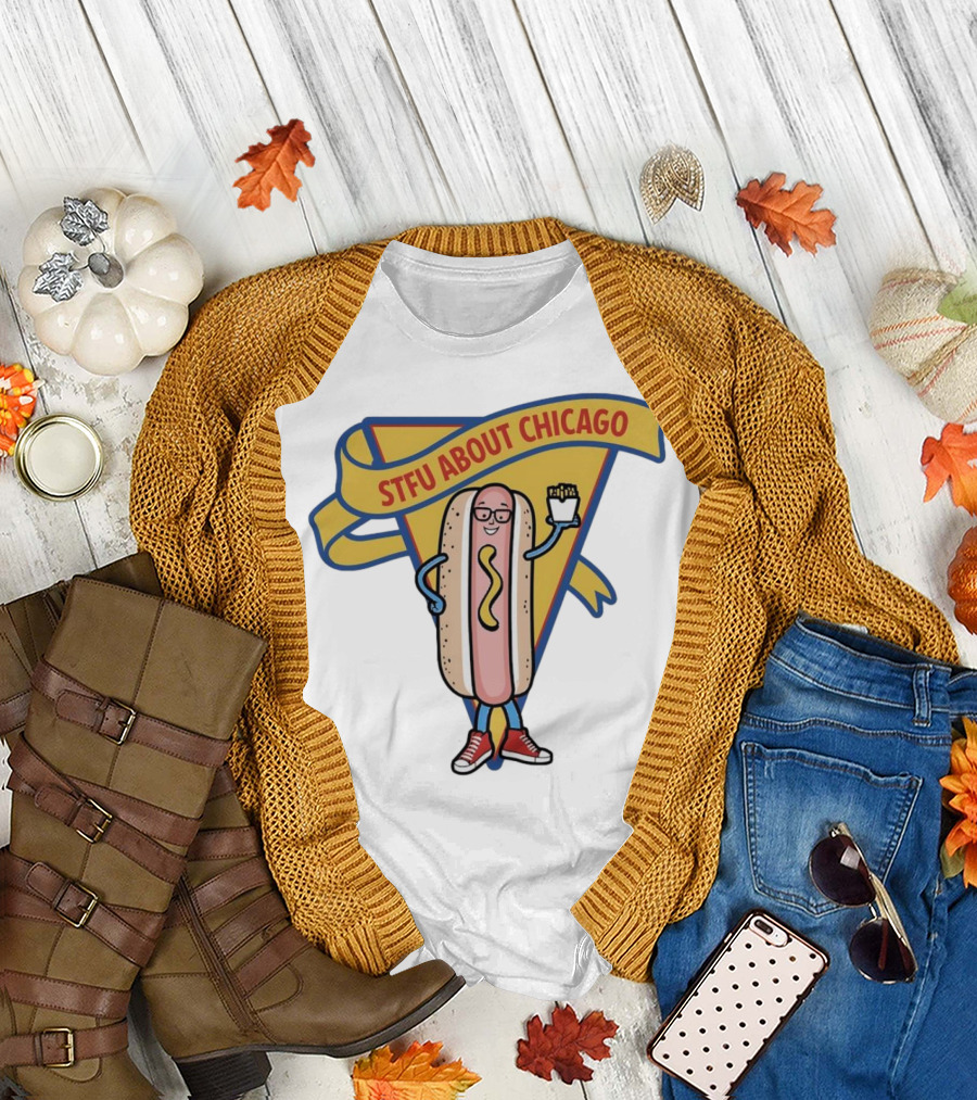 STFU About Chicago Hot Dog With Glasses and Fries T-Shirt