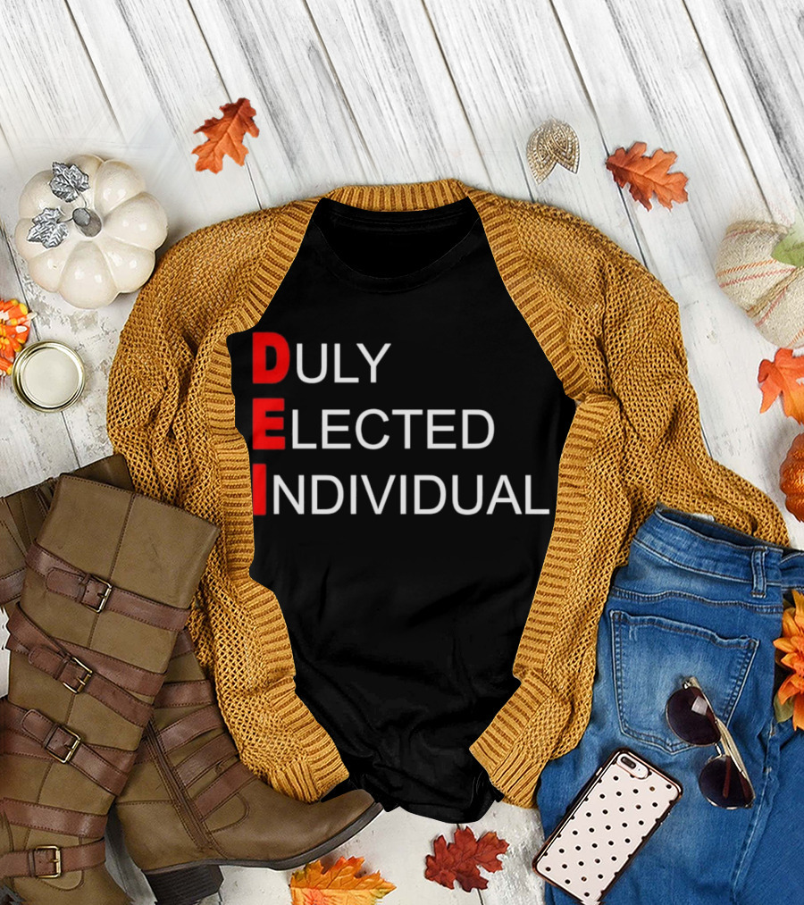 DEI Duly Elected Individual Text T-Shirt