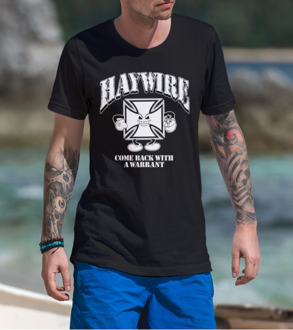 Haywire Come Back With A Warrant Grinning Iron Cross Emblem With Gun T-Shirt