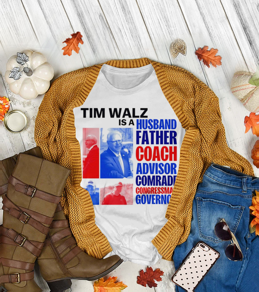 Tim Walz Is a Husband Father Coach Advisor Comrade Congressman Governor T-Shirt