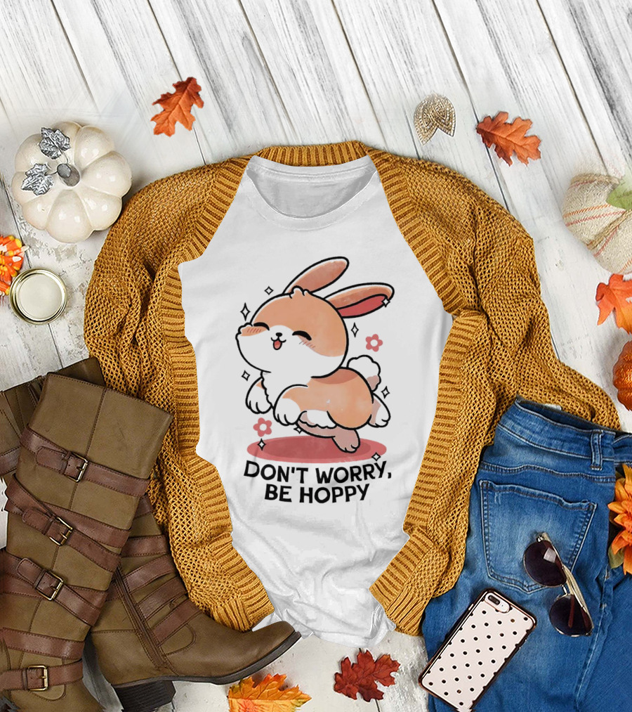 Don't Worry Be Hoppy Rabbit with Flowers and Hearts T-Shirt