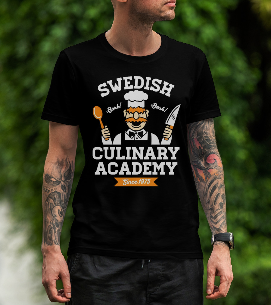 SWEDISH CHEF BORK BORK CULINARY ACADEMY SINCE 1975 T-Shirt