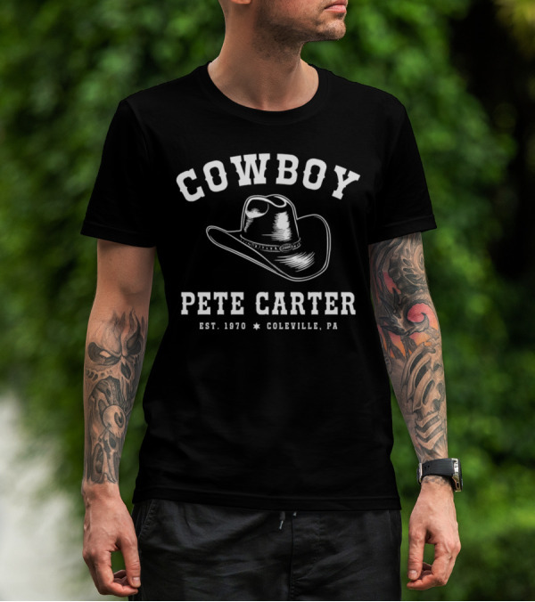 COWBOY PETE CARTER EST. 1970 COLEVILLE PA T-Shirt