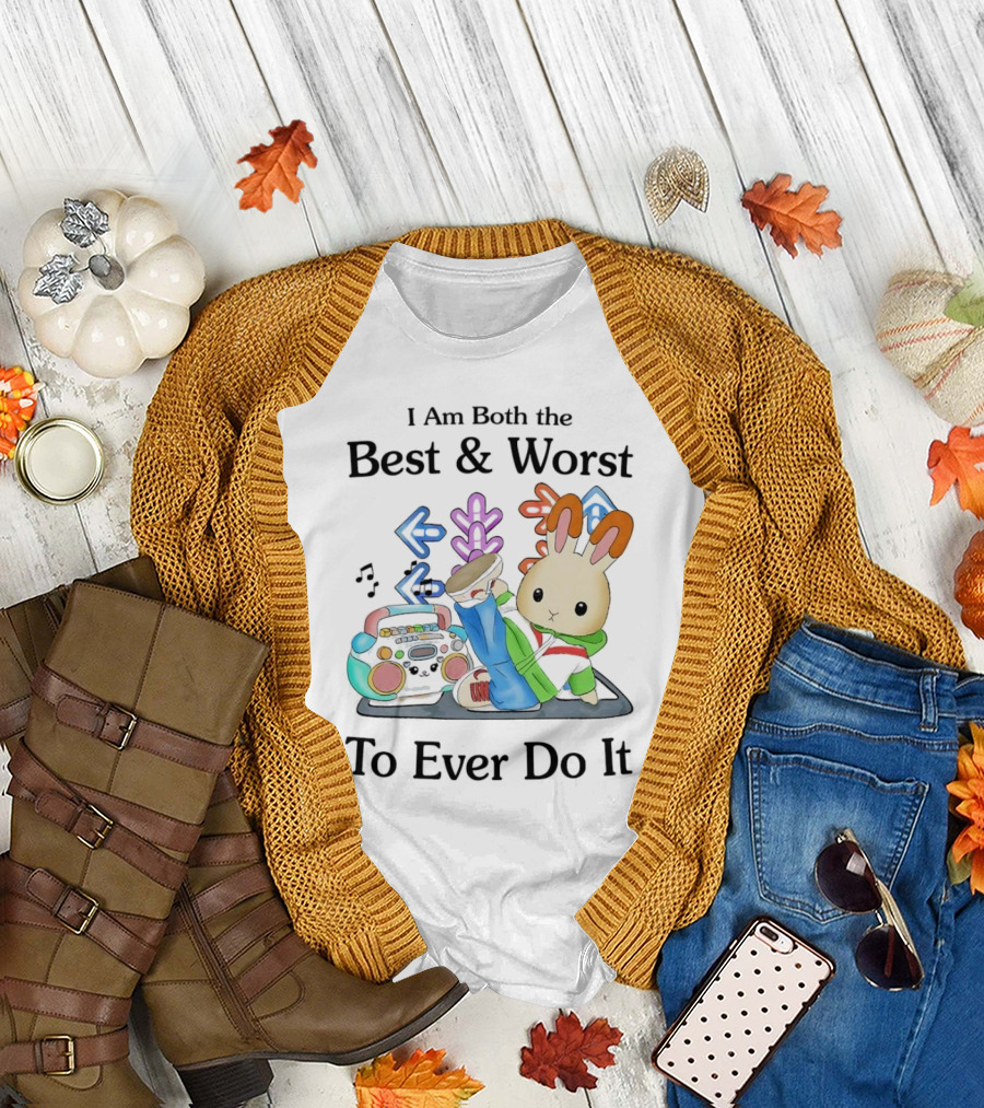Rabbit Hip Hop Dance I Am Both the Best and Worst to Ever Do It Boombox Music Notes T-Shirt