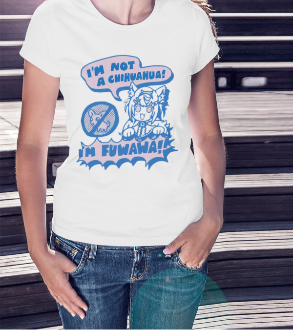 I’m Not A Chihuahua I’m Fuwawa Anime-Style Character With Crossed-Out Chihuahua T-Shirt