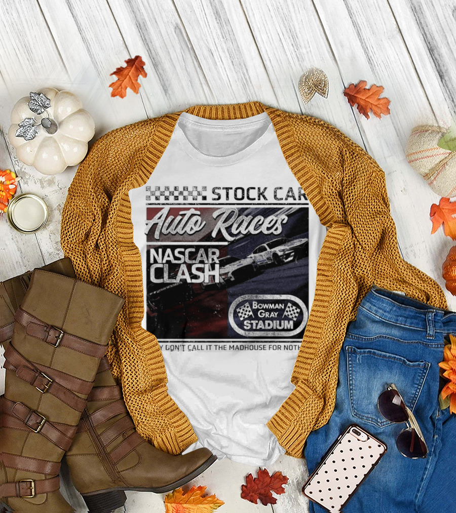 Stock Car Auto Races NASCAR Clash Bowman Gray Stadium Madhouse T-Shirt
