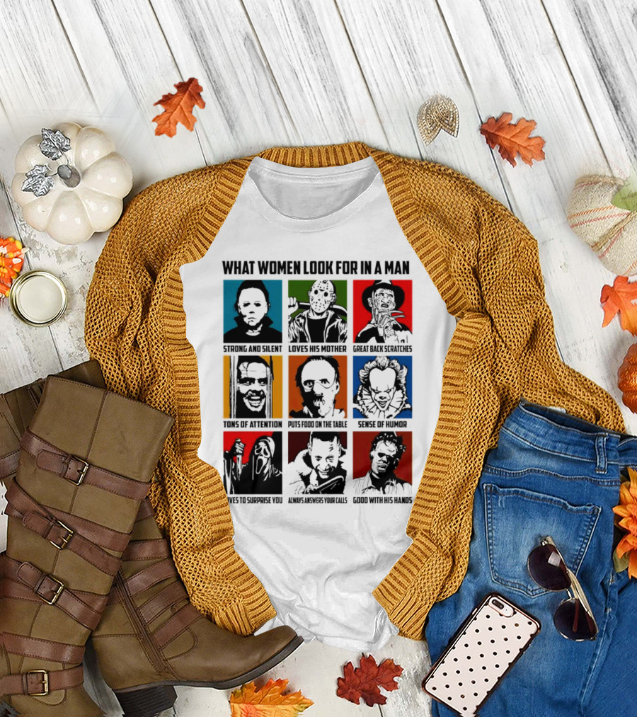 What Women Look for in a Man Horror Movie Characters Halloween 2024 Strong Silent Loves Mother Back Scratches Attention Humor Good Hands T-Shirt