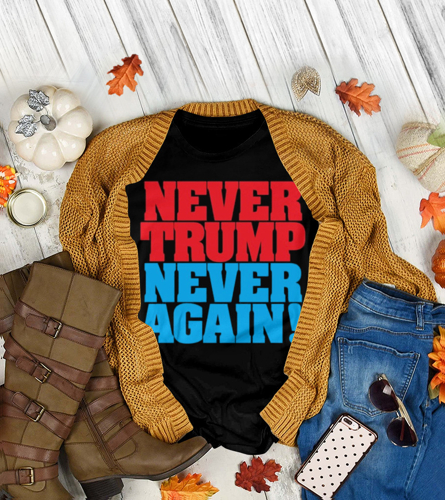 Never Trump Never Again Vote for Kamala Harris T-Shirt