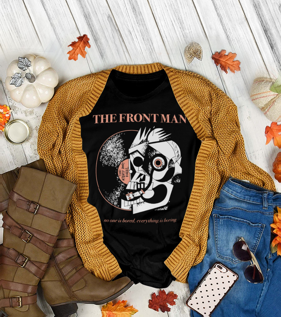 The Front Man No One is Bored Everything is Boring Picasso-Style T-Shirt